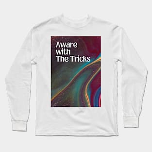 Aware with The Tricks Long Sleeve T-Shirt